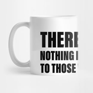 There is nothing impossible to those who will try Mug